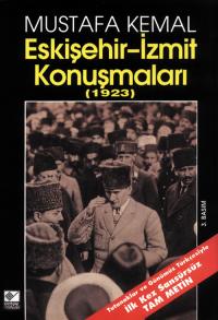 Mustafa Kemal Eskişehir-İzmit Konuşmaları (1923) Mustafa Kemal Atatürk