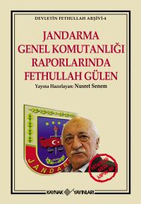 Jandarma Genel Komutanlığı Raporlarında Fethullah Gülen Nusret Senem