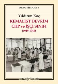 Kemalist Devrim CHP ve İşçi Sınıfı Yıldırım Koç