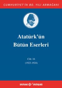 Atatürk'ün Bütün Eserleri 16. Cilt ( 1924 ) - Mustafa Kemal Atatürk