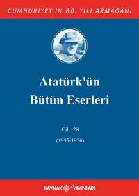 Atatürk'ün Bütün Eserleri 28.Cilt (1935-1936) - Mustafa Kemal Atatürk