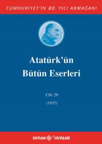 Atatürkün Bütün Eserleri 29.Cilt (1937) - Mustafa Kemal Atatürk