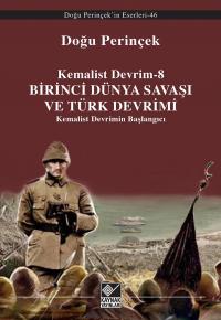 Birinci Dünya Savaşı ve Türk Devrimi Doğu Perinçek