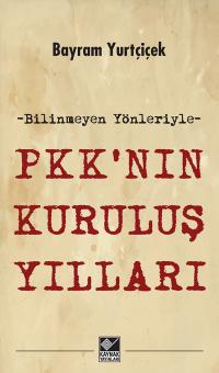 PKK’nın Kuruluş Yılları Bayram Yurtçiçek