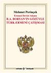 B.A. Boryan'ın Gözüyle Türk-Ermeni Çatışması B.A. Boryan'ın Gözüyle Türk-Ermeni Çatışması
