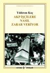 AKP İşçilere Nasıl Zarar Veriyor AKP İşçilere Nasıl Zarar Veriyor