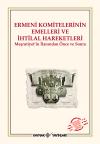 Ermeni Komitelerinin Emelleri ve İhtilal Hareketleri Ermeni Komitelerinin Emelleri ve İhtilal Hareketleri