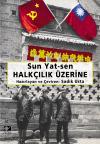 Sun Yat-sen Halkçılık Üzerine Sun Yat-sen Halkçılık Üzerine