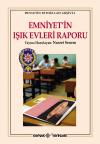 Emniyet'in Işık Evleri Raporu Emniyet'in Işık Evleri Raporu