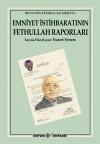 Emniyet İstihbaratının Fethullah Raporları Emniyet İstihbaratının Fethullah Raporları