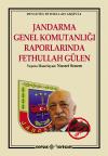 Jandarma Genel Komutanlığı Raporlarında Fethullah Gülen Jandarma Genel Komutanlığı Raporlarında Fethullah Gülen