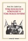 Türk Hukukunun Kökenleri ve Türk Hukuk Devrimi Türk Hukukunun Kökenleri ve Türk Hukuk Devrimi