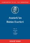 Atatürk'ün Bütün Eserleri 21. Cilt ( Nutuk 3 - Vesikalar 1927) Atatürk'ün Bütün Eserleri 21. Cilt ( Nutuk 3 - Vesikalar 1927)