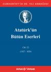 Atatürk'ün Bütün Eserleri 22.Cilt ( 1927 1929 ) Atatürk'ün Bütün Eserleri 22.Cilt ( 1927 1929 )