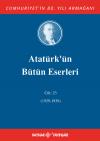 Atatürk'ün Bütün Eserleri 23.Cilt ( 1927 1929 ) Atatürk'ün Bütün Eserleri 23.Cilt ( 1927 1929 )