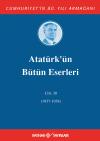 Atatürk'ün Bütün Eserleri 30. Cilt (1937-1938) Atatürk'ün Bütün Eserleri 30. Cilt (1937-1938)