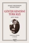 Göster Kendini Türk Kızı - Afet İnan Göster Kendini Türk Kızı - Afet İnan