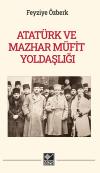 ATATÜRK VE MAZHAR MÜFİT YOLDAŞLIĞI ATATÜRK VE MAZHAR MÜFİT YOLDAŞLIĞI