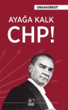 Ayağa Kalk CHP! Ayağa Kalk CHP!