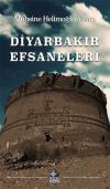 Diyarbakır Efsaneleri Diyarbakır Efsaneleri
