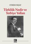 Türklük Nedir ve Terbiye Yolları Türklük Nedir ve Terbiye Yolları