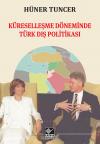 Küreselleşme Döneminde Türk Dış Politikası Küreselleşme Döneminde Türk Dış Politikası