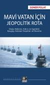 Mavi Vatan İçin Jeopolitik Rota Mavi Vatan İçin Jeopolitik Rota