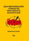 Ajan - Misyonerlerin Türkiye'de Yıkıcı Bölücü Faaliyetleri Ajan - Misyonerlerin Türkiye'de Yıkıcı Bölücü Faaliyetleri