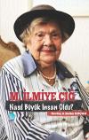 Muazzez İlmiye Çığ Nasıl Büyük İnsan Oldu? Muazzez İlmiye Çığ Nasıl Büyük İnsan Oldu?