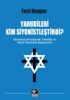 Yahudileri Kim Siyonistleştirdi?     Fazıl Duygun