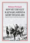 Sovyet Devlet Kaynaklarında Kürt İsyanları Sovyet Devlet Kaynaklarında Kürt İsyanları