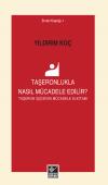 Taşeronlukla Nasıl Mücadele Edilir? Taşeronlukla Nasıl Mücadele Edilir?