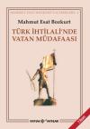 Türk İhtilali’nde Vatan Müdafaası Türk İhtilali’nde Vatan Müdafaası