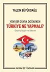 Türkiye Ne Yapmalı ? Türkiye Ne Yapmalı ?