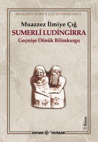 Sumerli Ludingirra Muazzez İlmiye Çığ