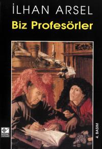 Biz Profesörler İlhan Arsel