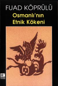 Osmanlı'nın Etnik Kökeni Fuad Köprülü