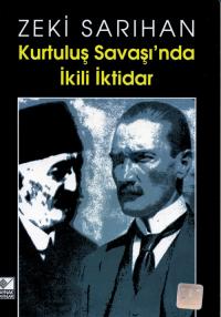 Kurtuluş Savaşi'nda İkili İktidar Zeki Sarıhan