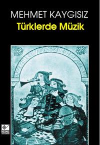 Türklerde Müzik Mehmet Kaygısız