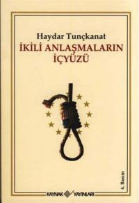 İkili Anlaşmaların İçyüzü Haydar Tunçkanat