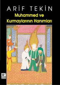 Muhammed ve Kurmaylarının Hanımları Arif Tekin