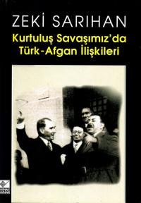 Kurtuluş Savaşımızda Türk-Afgan İlişkileri Zeki Sarıhan