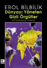 Dünyayı Yöneten Gizli Örgütler Erol Bilbilik