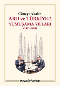 ABD ve Türkiye 2 - Yumuşama Yılları Cüneyt Akalın