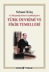 Türk Devrimi ve Fikir Temelleri Selami Kılıç