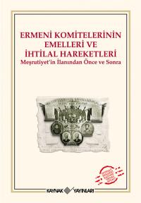 Ermeni Komitelerinin Emelleri ve İhtilal Hareketleri Kolektif