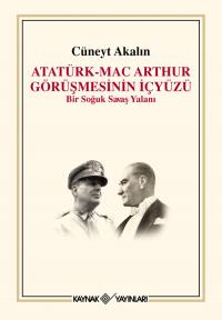 Atatürk-Mac Arthur Görüşmesinin İçyüzü