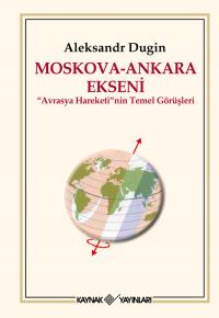 Moskova - Ankara Ekseni Aleksandr Dugin