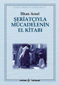 Şeriatçıyla Mücadelenin El Kitabı İlhan Arsel