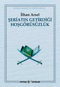 Şeriatın Getirdiği Hoşgörüsüzlük İlhan Arsel